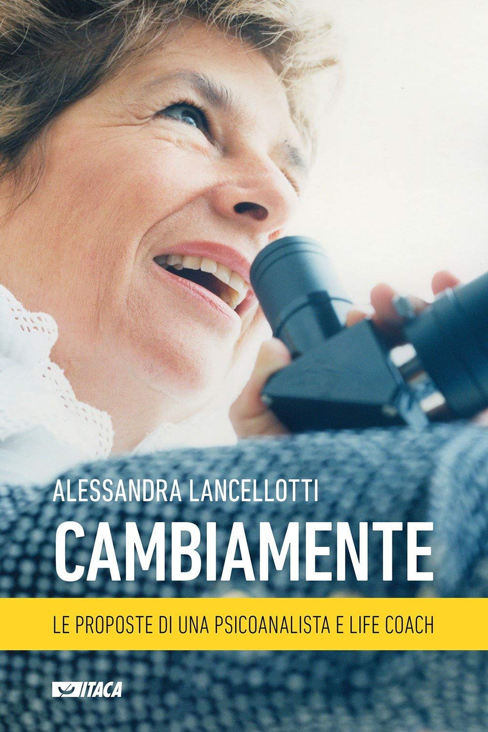 Cambiamente. Le proposte di una psicoanalista e life coach (Saggi) Books