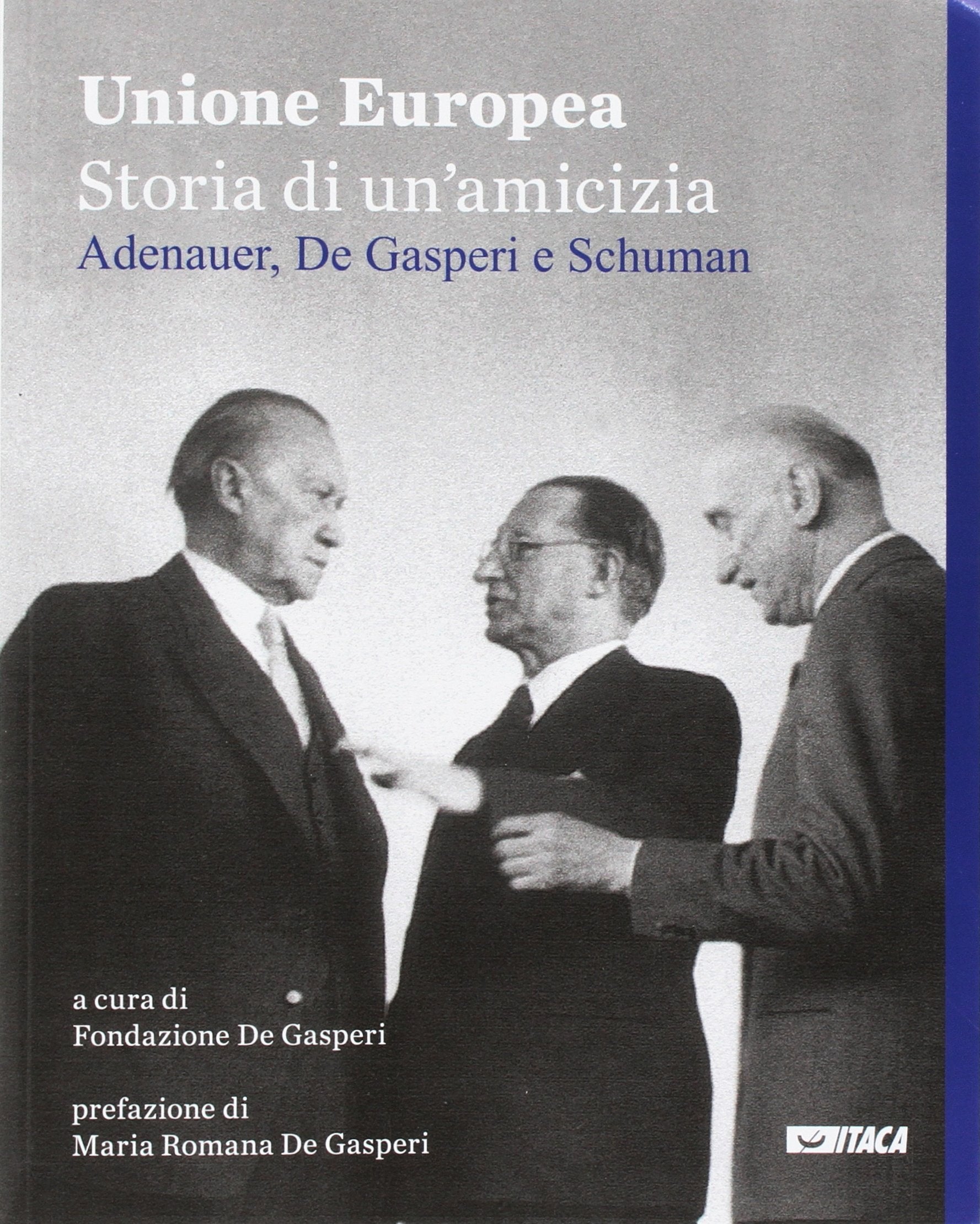 Unione Europea, storia di un’amicizia. Adenauer, De Gasperi, Schuman book