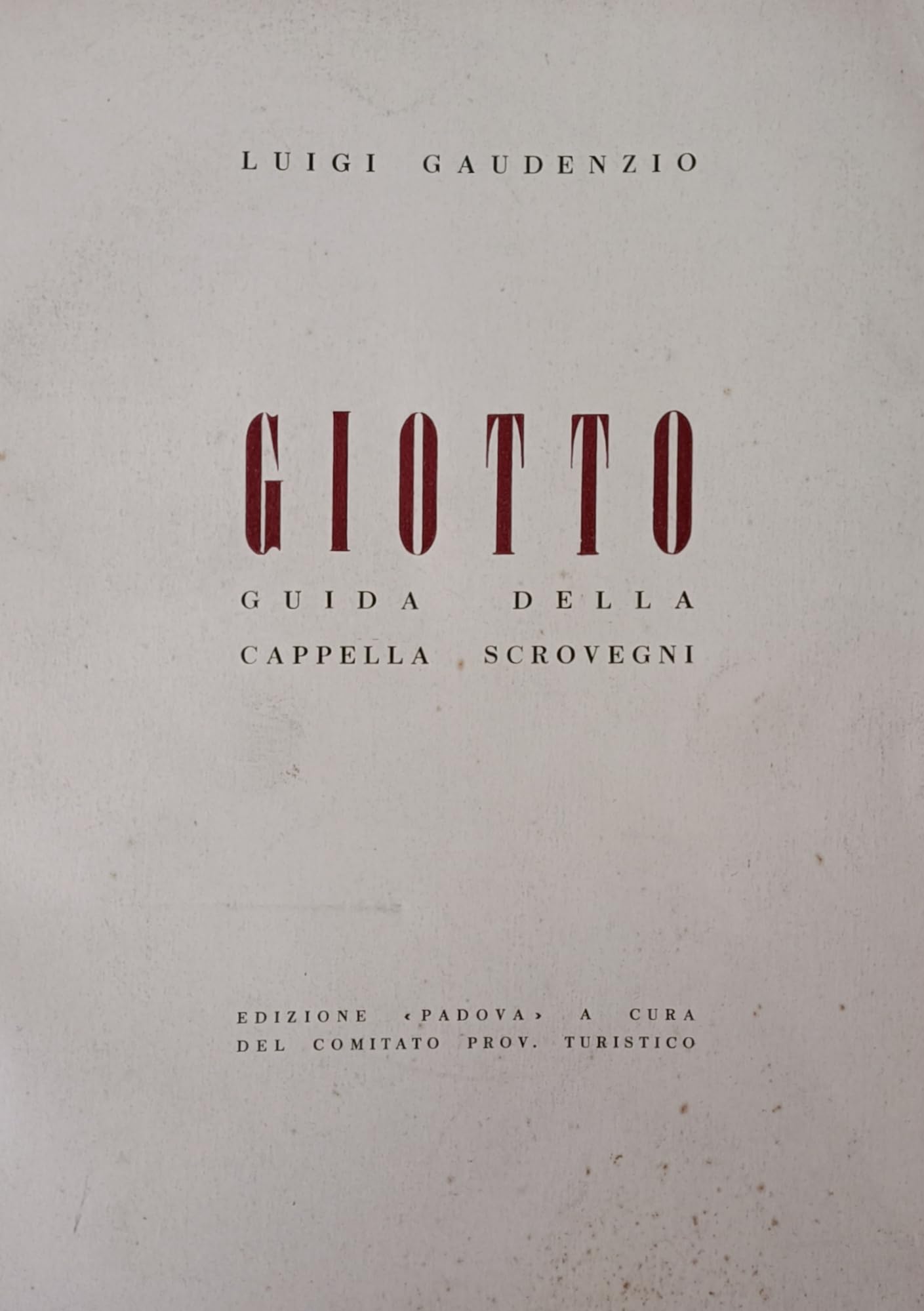 Giotto. La Cappella degli Scrovegni. Guida book