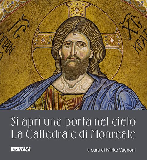 Si aprì una porta nel cielo. La Cattedrale di Monreale Architecture