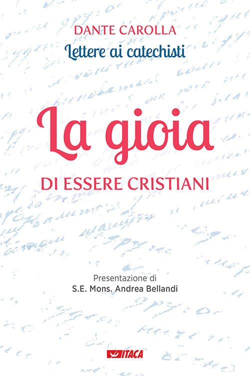 La gioia di essere cristiani. Lettere ai catechisti book