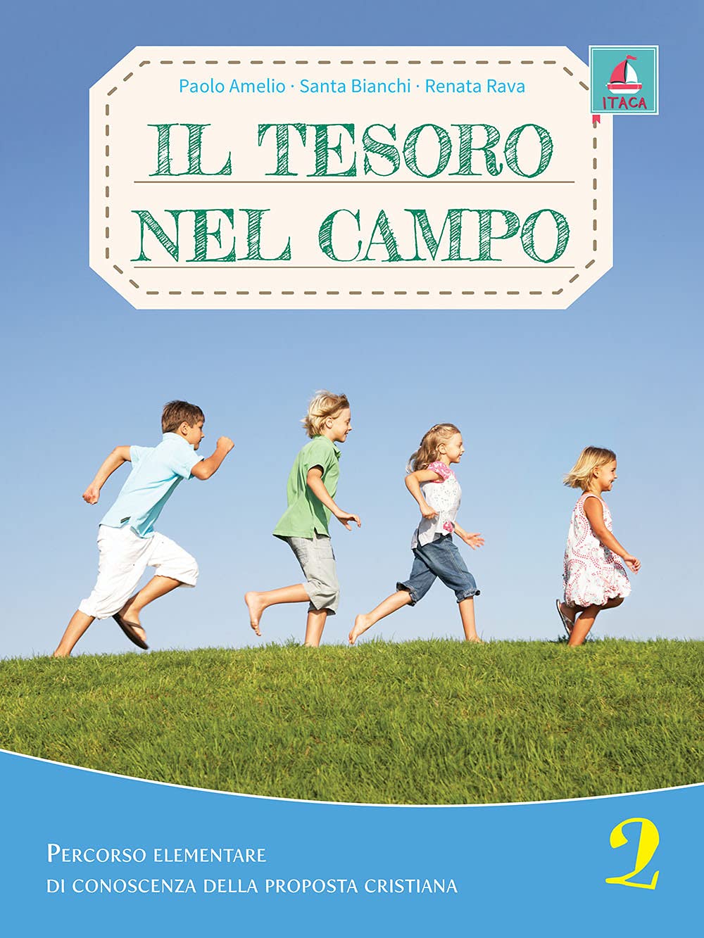 Il tesoro nel campo. Percorso elementare di conoscenza delle proposta cristiana. Per la Scuola elementare. Con espansione online (Vol. 2) book