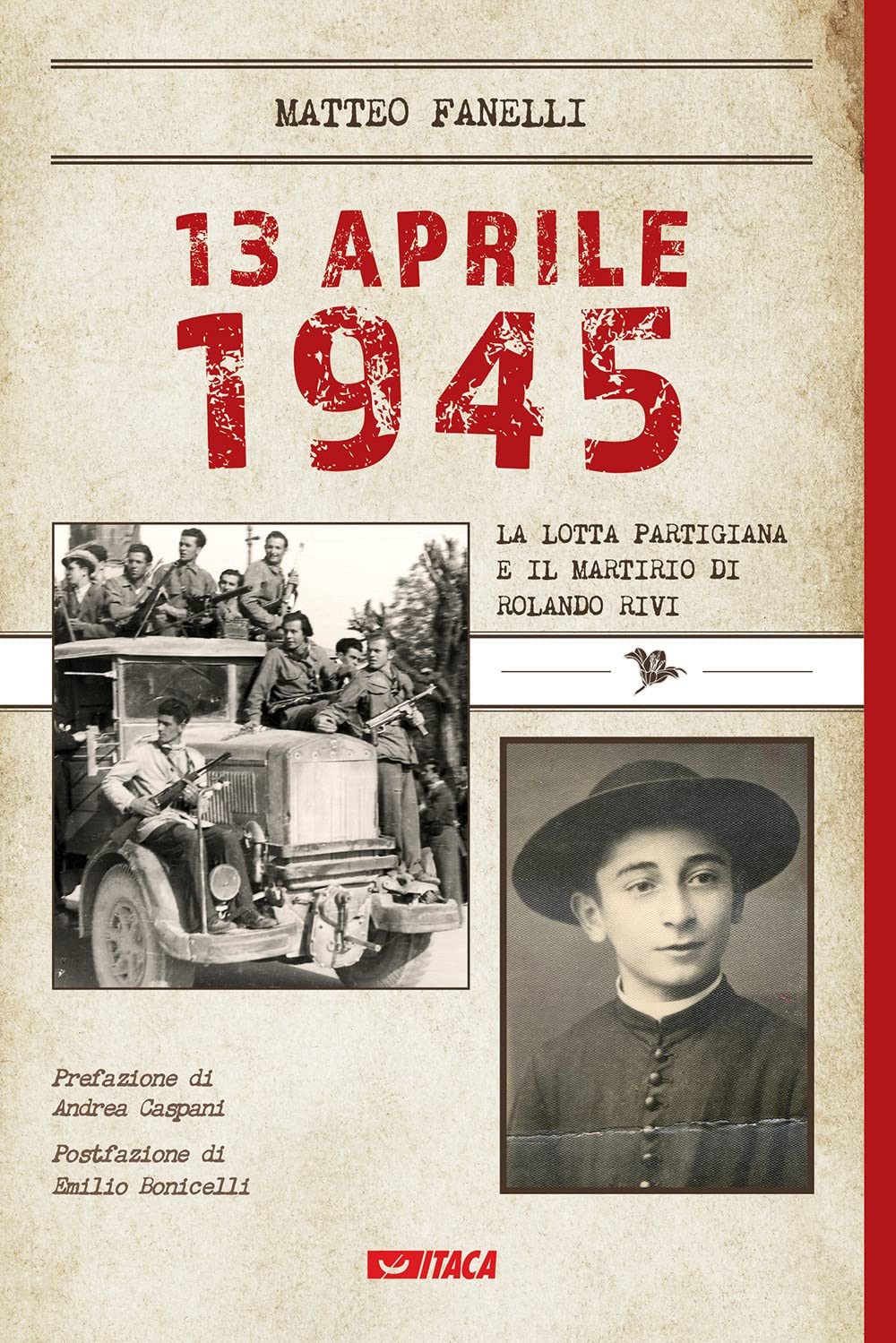 13 aprile 1945. La lotta partigiana e il martirio di Rolando Rivi book