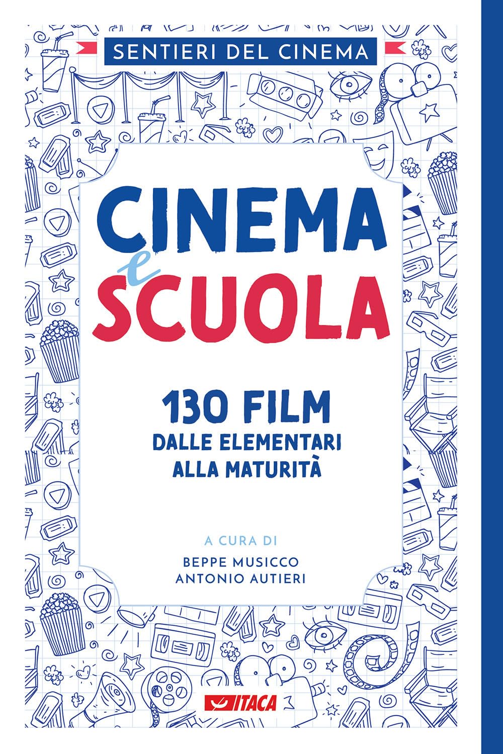 Cinema e scuola. 130 film dalle elementari alla maturità Education & Training
