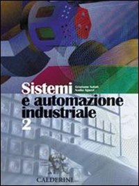 Sistemi ed automazione industriale. Per gli Ist. Tecnici industriali (Vol. 2) book