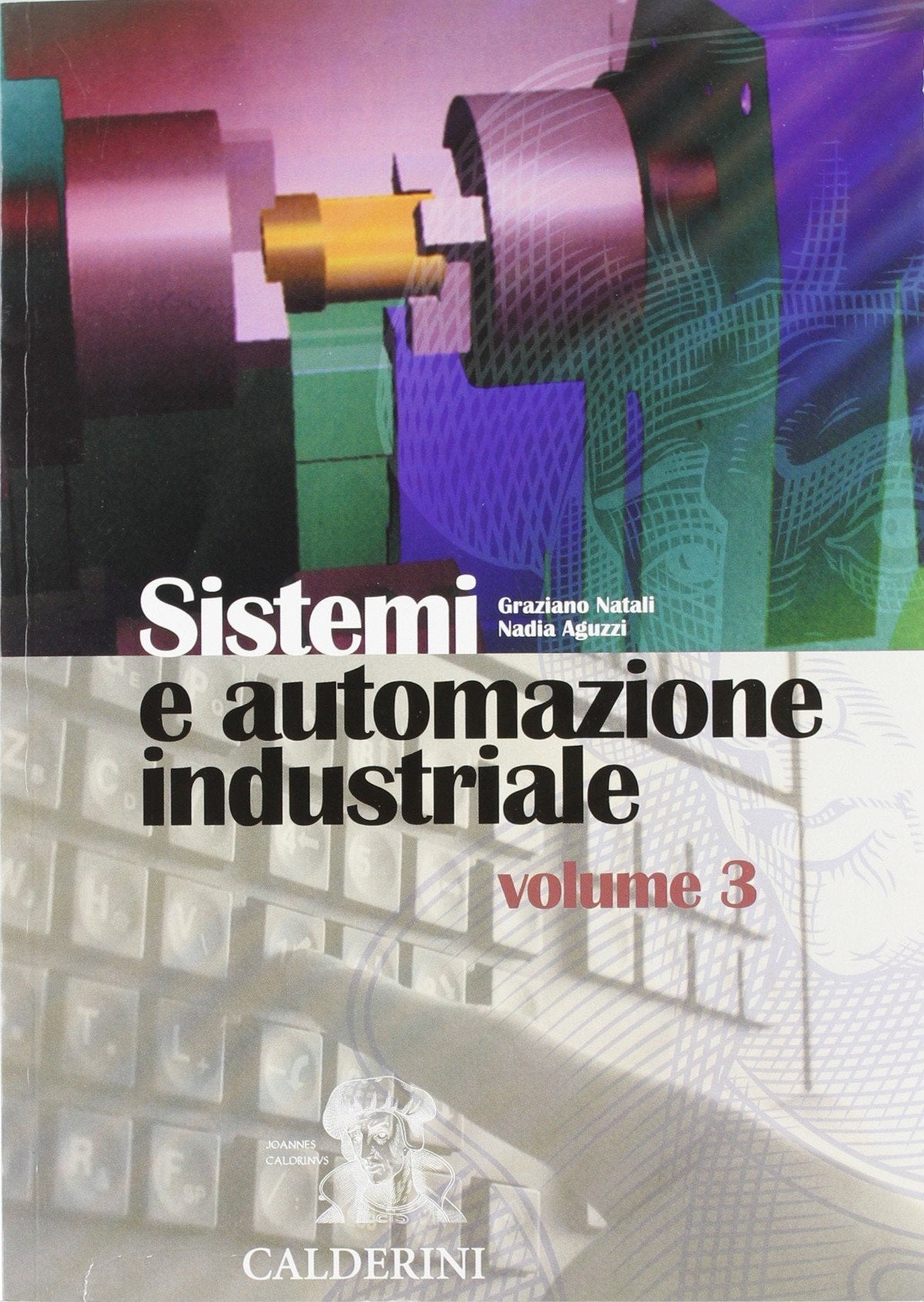 Sistemi e automazione industriale. Per gli Ist. Tecnici industriali (Vol. 3) book