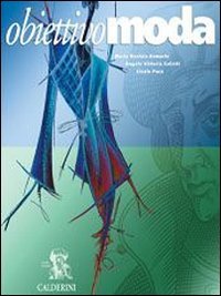 Obiettivo moda. Volume unico. Per le Scuole superiori book