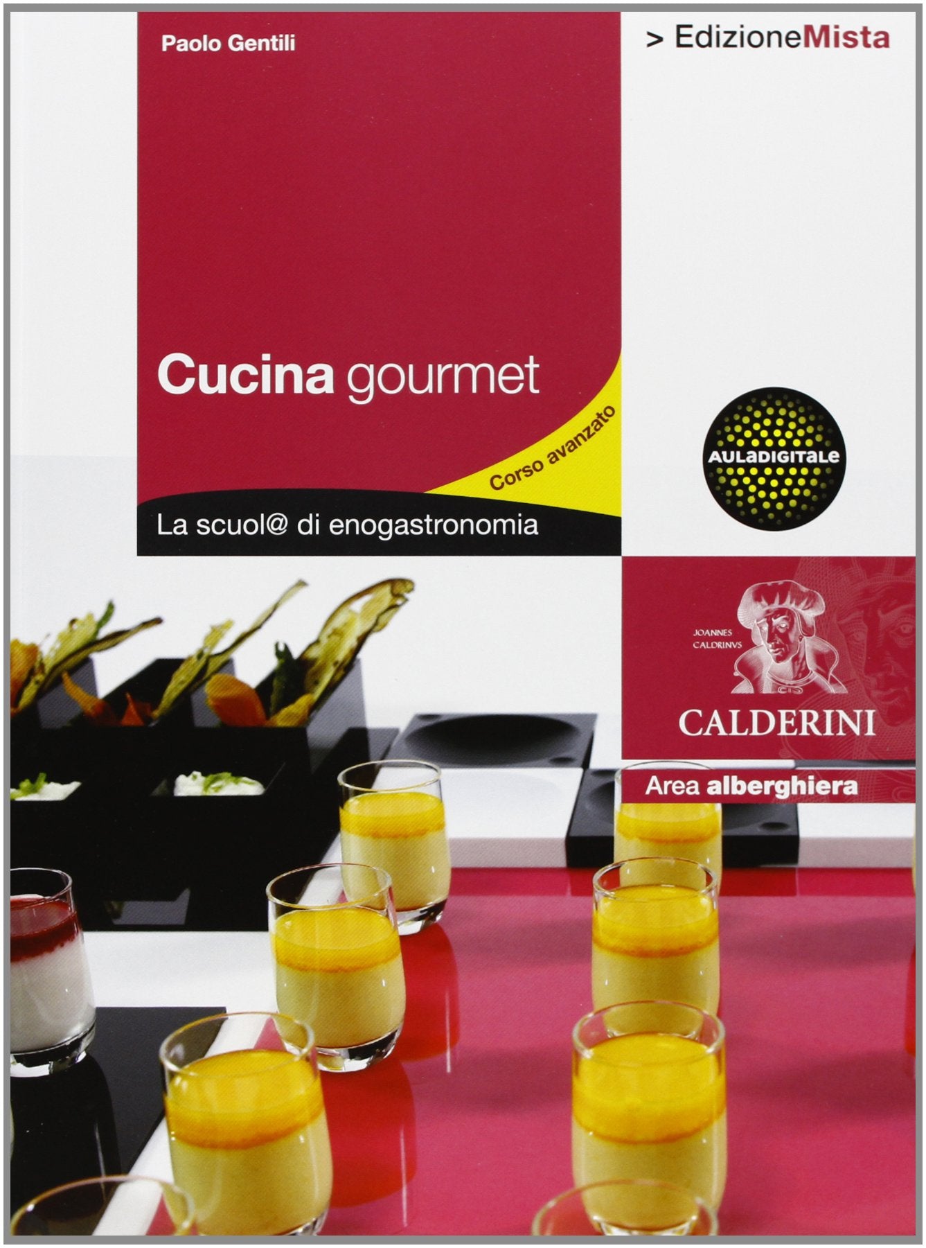 Cucina gourmet. La scuol@ di enogastronomia. Per gli Ist. professionali alberghieri. Con espansione online (Vol. 2) Business, Finance & Career