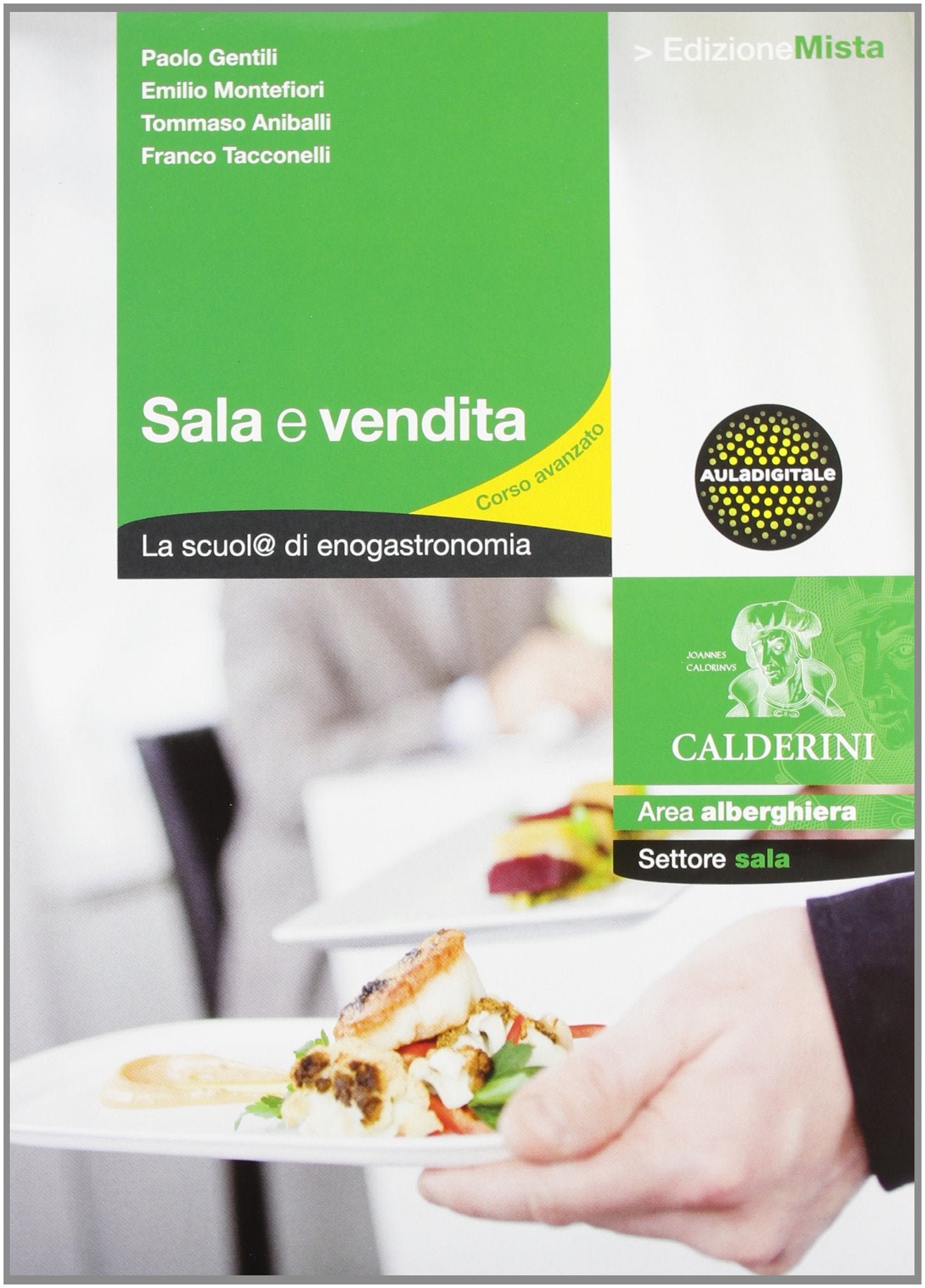 Sala e vendita. La scuol@ di enogastronomia. Settore sala. Per gli Ist. professionali alberghieri. Con espansione online Non-fiction