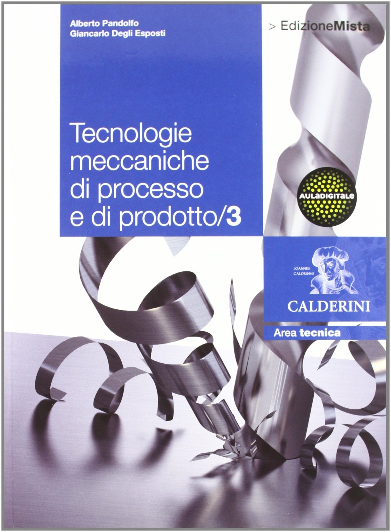 Tecnologie meccaniche di processo e di prodotto. Per le Scuole superiori. Con espansione online (Vol. 3) Professional & Reference Books