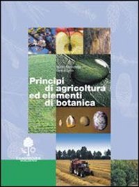 Principi di agricoltura ed elementi di botanica book