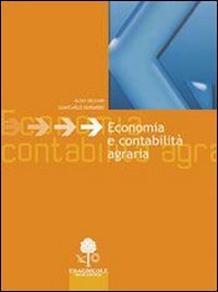 Economia e contabilità agraria. Per le Scuole superiori Non-fiction