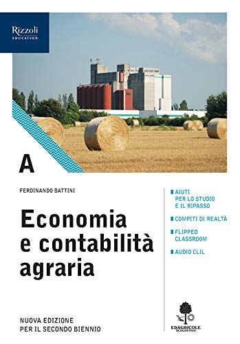 Economia e contabilità agraria. Con prontuario. Per gli Ist. tecnici agrari. Con e-book. Con espansione online (Vol. A) book