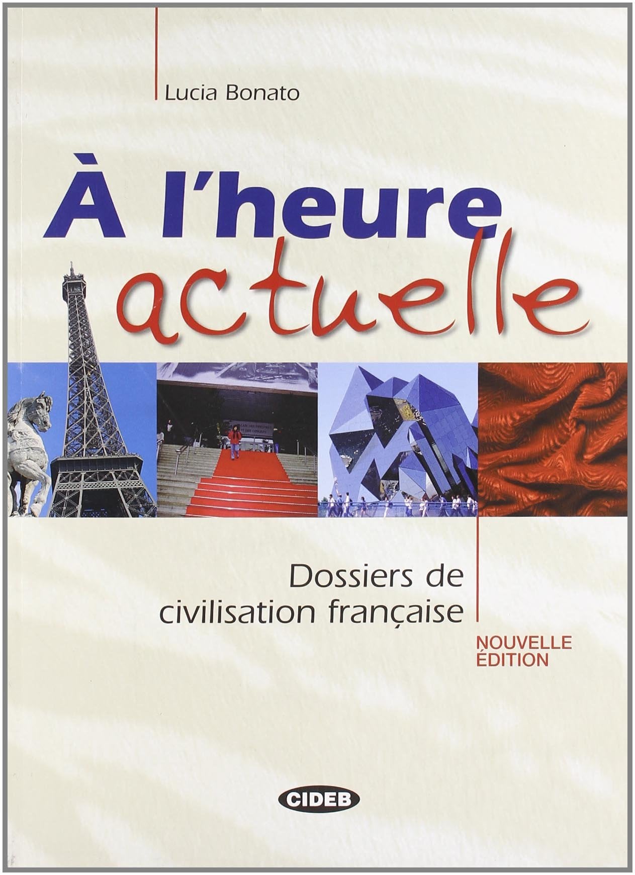 A L'heure Actuelle: Dossiers De Civilisation Francaise: Book + CD (Francese.Civiltà) Books