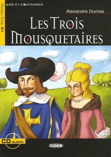 Le trois mousquetaires. Con CD Audio: Niveau Trois B1 (Lire et s'entraîner) Professional & Reference Books