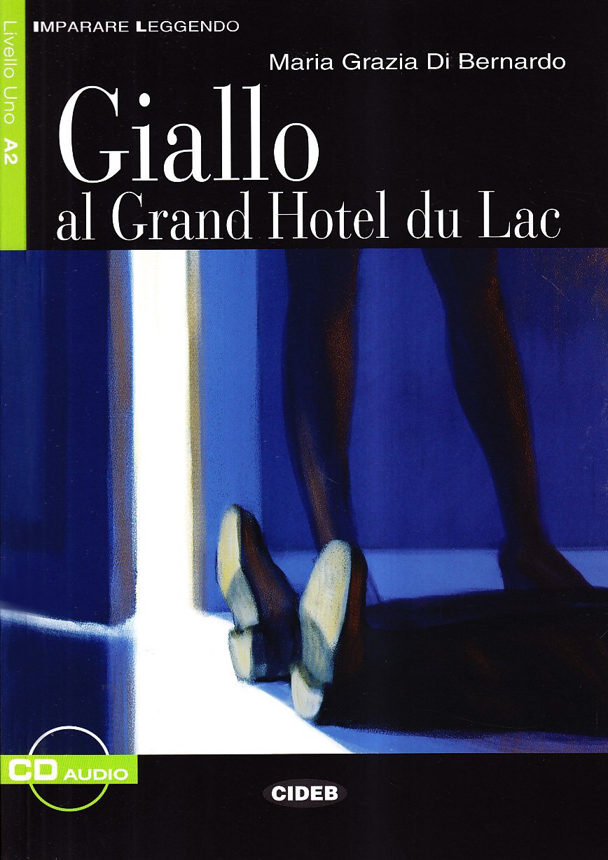 Imparare leggendo: Giallo al grand hotel du lac - book + CD Foreign Languages ​​& Dictionaries