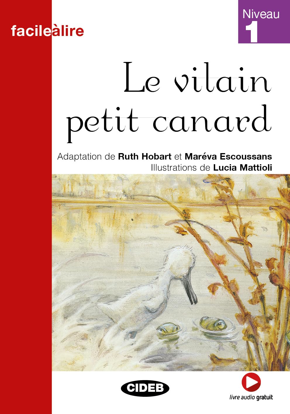 LE VILAIN PETIT CANARD FACILEALIRE: Le vilain petit canard + online audio Foreign Languages ​​& Dictionaries