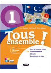 Tous ensemble! Livre de l'eleve-Cahier d'exercices. Livre numerique. Per la Scuola media. Con CD Audio (Vol. 1) Study Guides