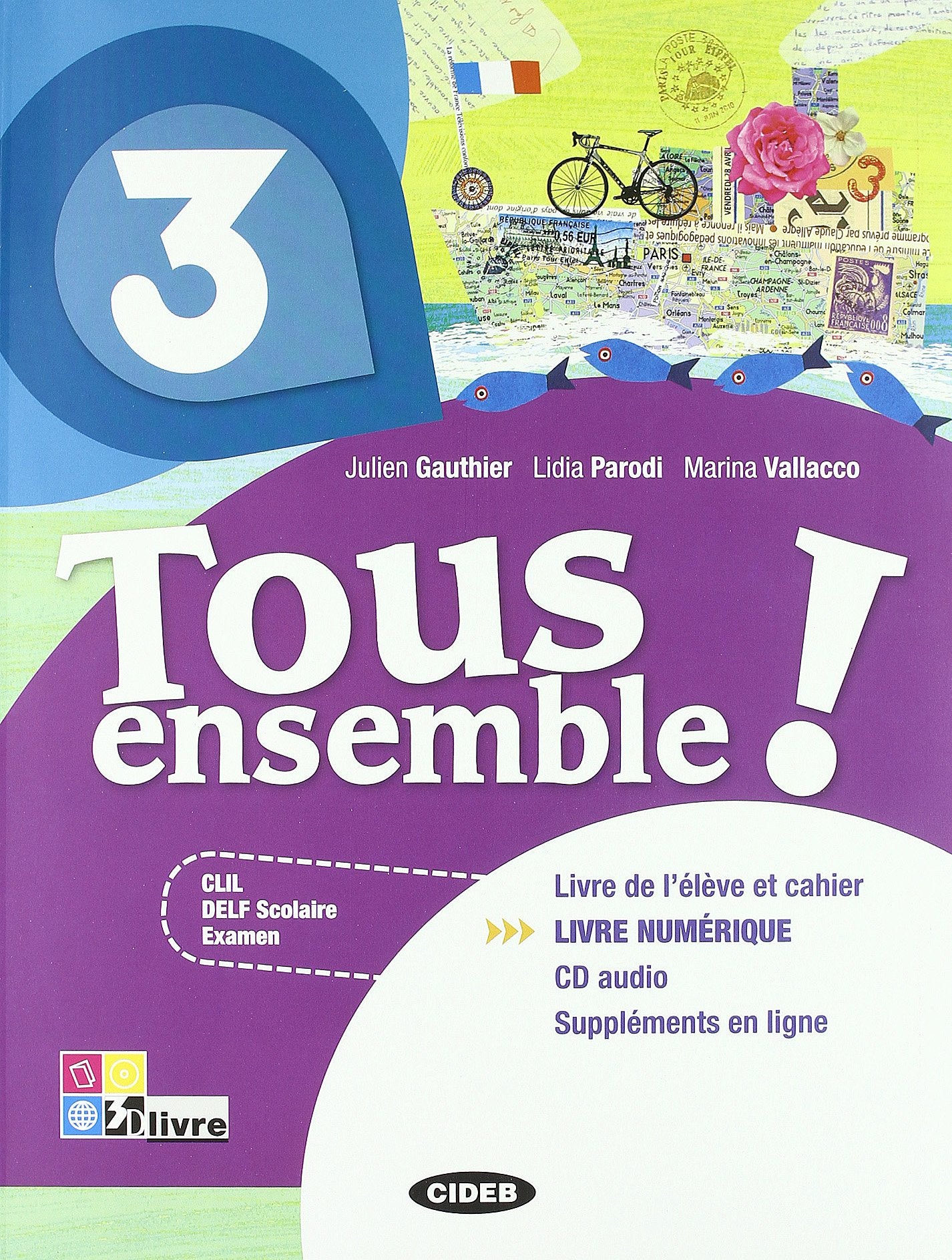 Tous ensemble! Livre de l'eleve-Cahier d'exercices. Livre numerique. Per la Scuola media. Con CD Audio (Vol. 3) Professional & Reference Books