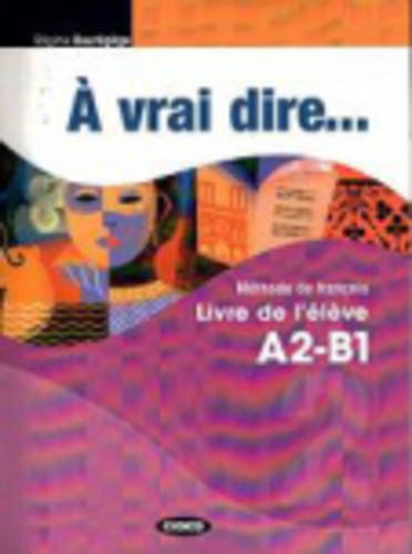 A vrai dire...: Pack A2-B1 Livre de l'eleve + Cahier d'exercices + CD Audi Foreign Languages ​​& Dictionaries