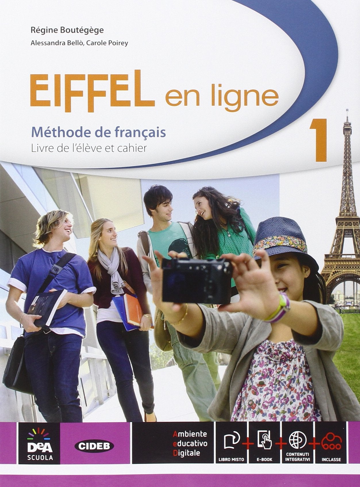 Eiffel en ligne. Livre de l'élève-Cahier d'exercices. Per le Scuole superiori. Con e-book. Con espansione online (Vol. 1) book