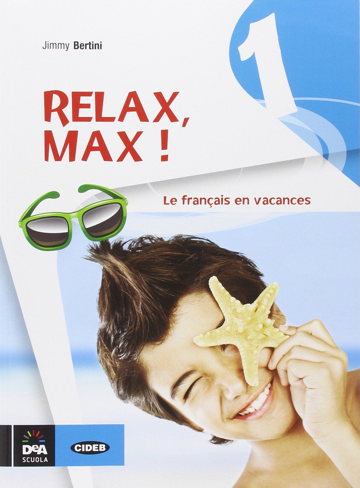 Relax, Max! Le français en vacances. Per la Scuola media. Con CD Audio (Vol. 1) Professional & Reference Books
