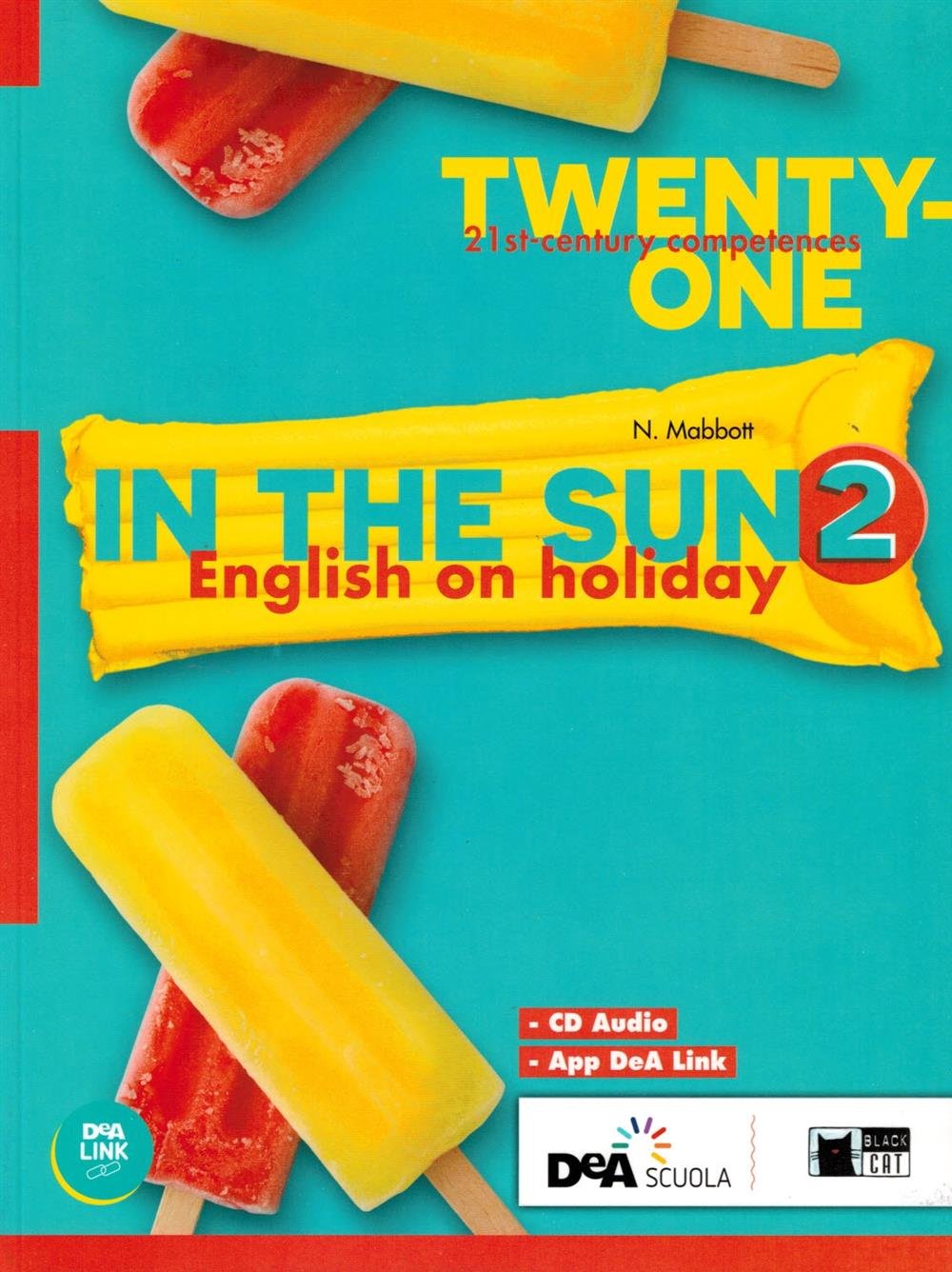 Twenty-one. In the sun. Per la Scuola media. Con espansione online. Con CD-Audio (Vol. 2) book