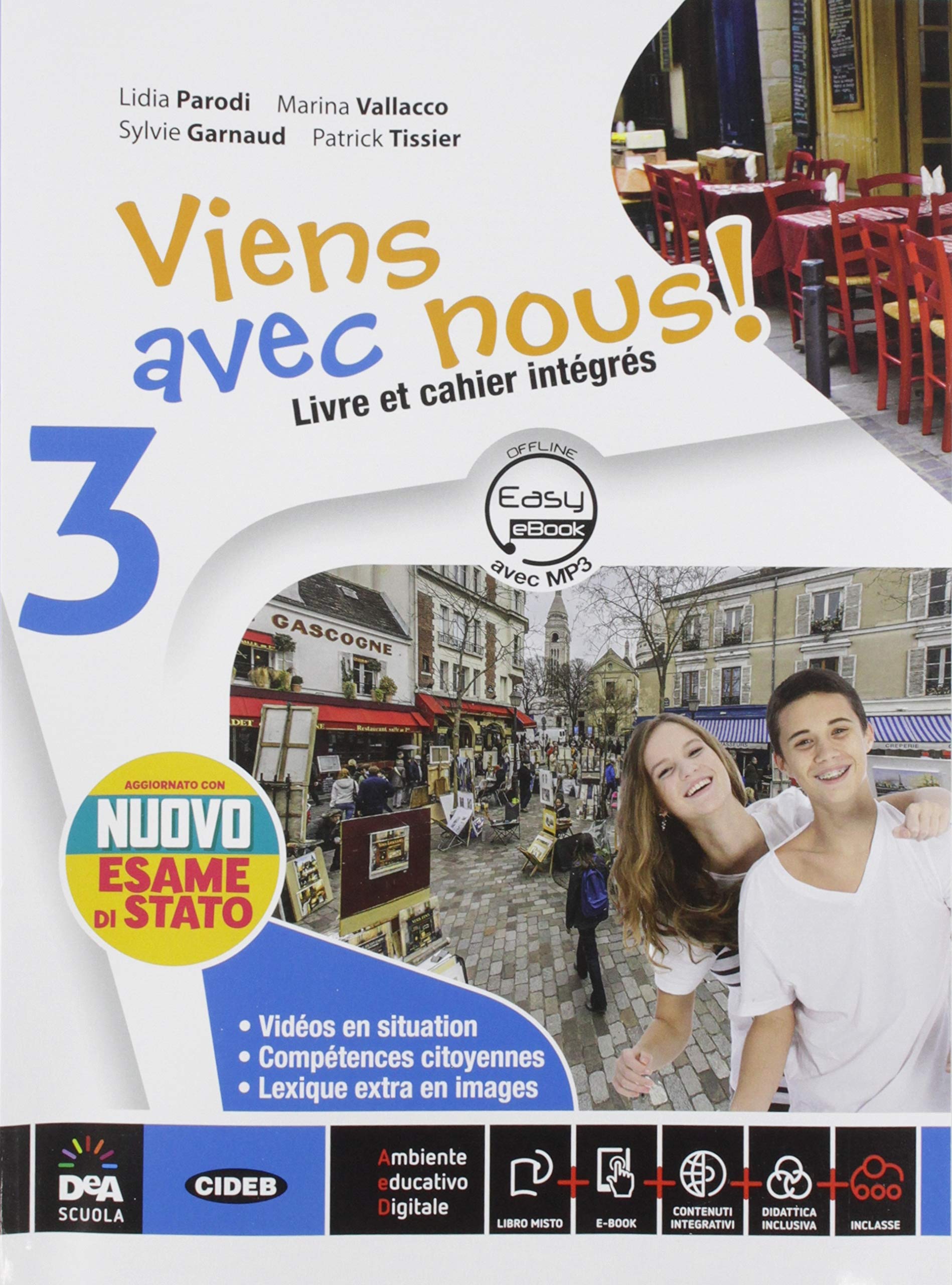 Viens avec nous! Livre élève et cahier d'exercices. Per la Scuola media. Con e-book. Con espansione online. Con CD-Audio. Con Libro: Nuovo esame di Stato-Cates mentales. Con DVD-ROM (Vol. 3) Professional & Reference Books