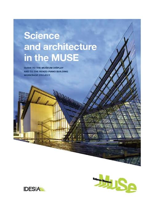 Science and architecture in the MUSE. Guide to the museum display and to the Renzo Piano Building Workshop project book