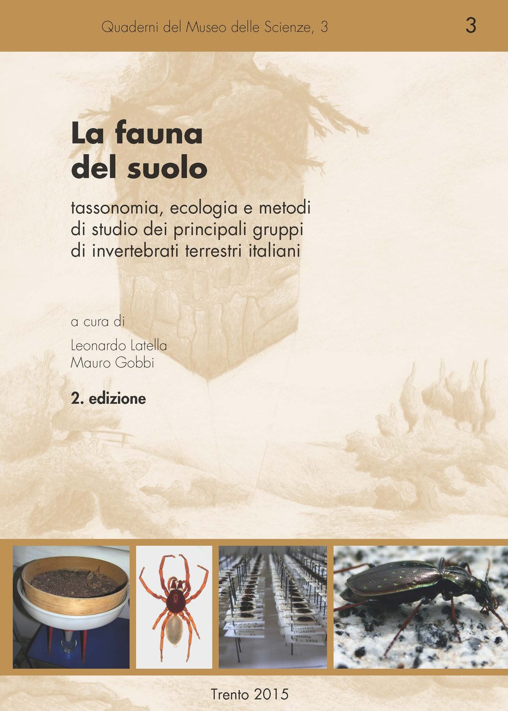 La fauna del suolo. Tassonomia, ecologia e metodi di studio dei principali gruppi di invertebrati terrestri italiani. Ediz. a spirale book