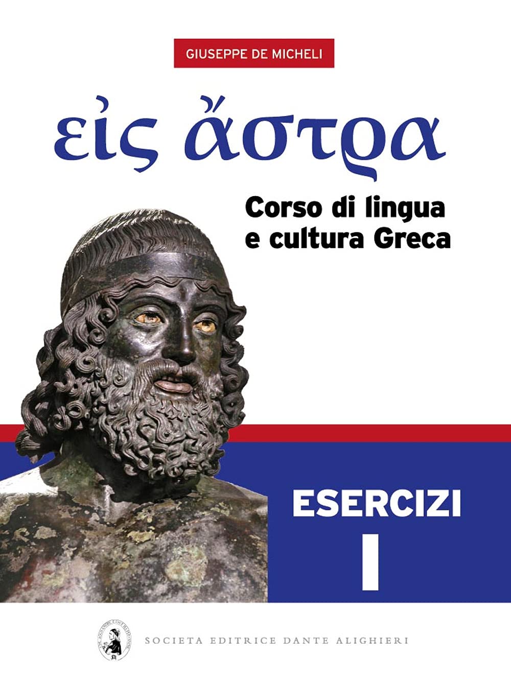 Eis Astra. Corso di lingua e cultura greca. Esercizi. Per le Scuole superiori (Vol. 1) book