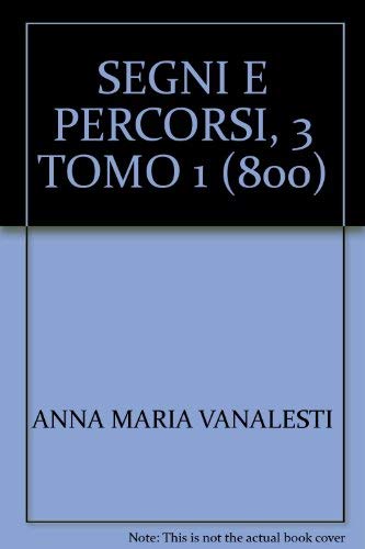 Segni e percorsi. Storia e antologia della letteratura italiana. Per le Scuole superiori (Vol. 3/1) Non-fiction