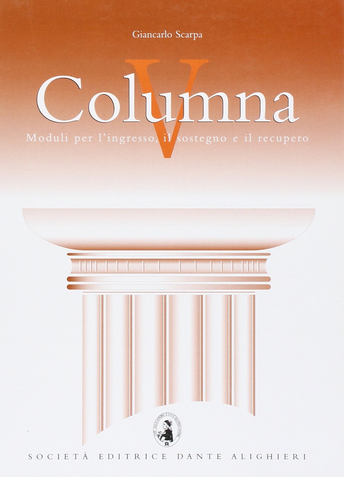 Columna V. Moduli per l'ingresso, il sostegno e il recupero del latino. Per le Scuole superiori (Vol. 5) Non-fiction