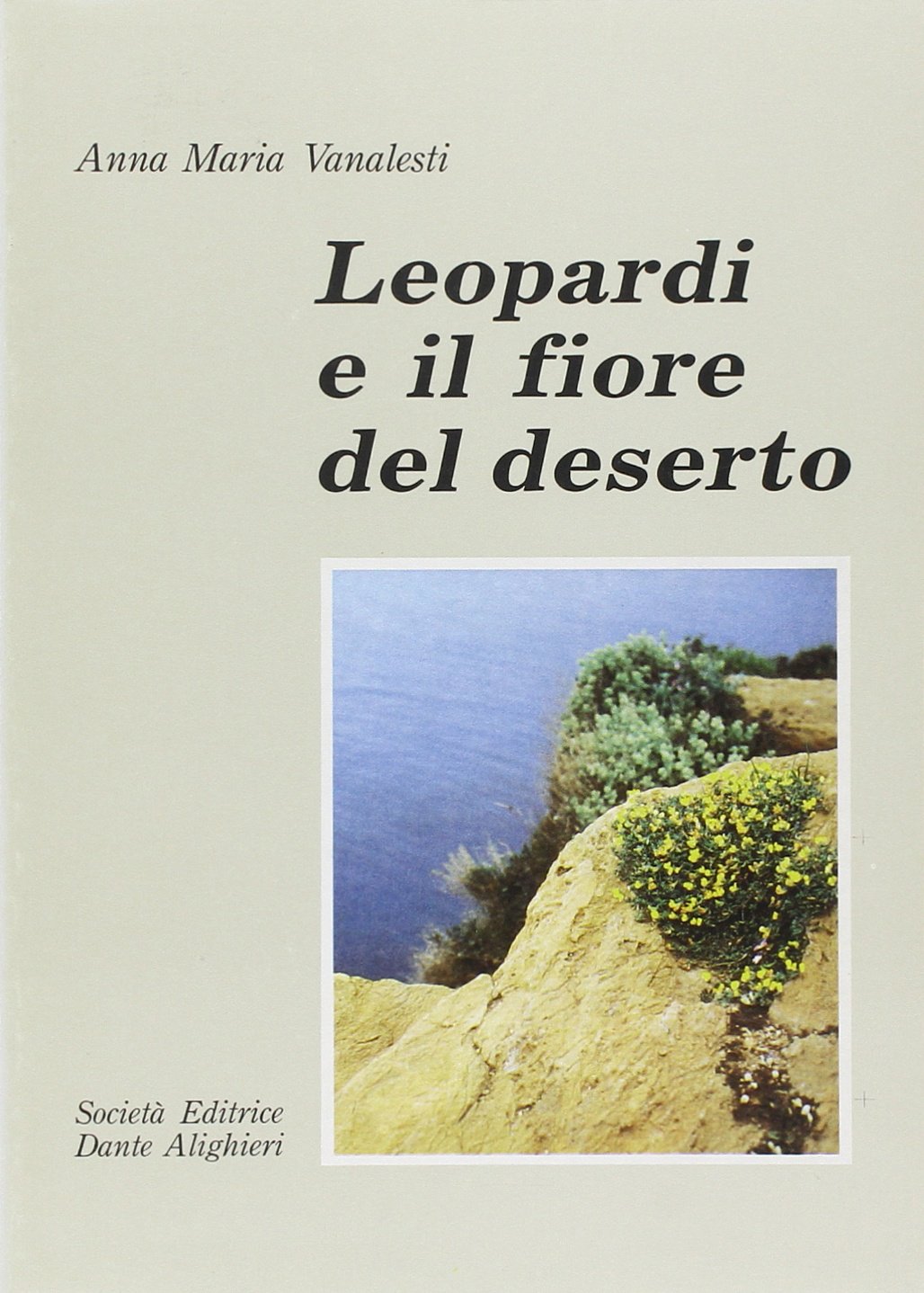 Leopardi e il fiore del deserto. Per le Scuole superiori Professional & Reference Books