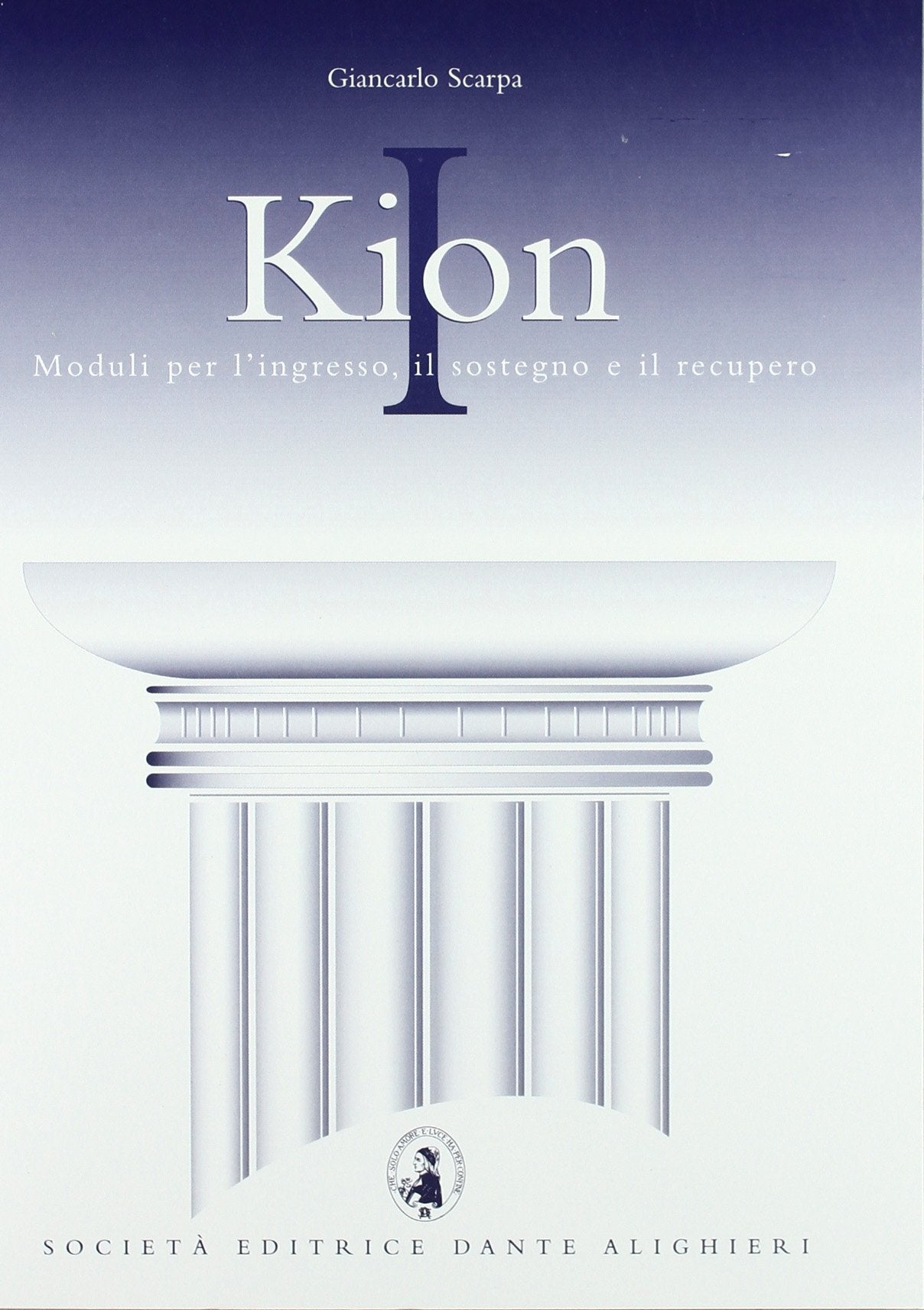 Kion. Corso di recupero e sostegno della lingua e cultura greca. Per il Liceo classico (Vol. 1) Non-fiction