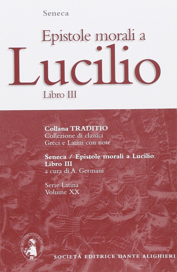 Le epistole morali a Lucilio. Libro 3° (Traditio. Serie latina) Non-fiction