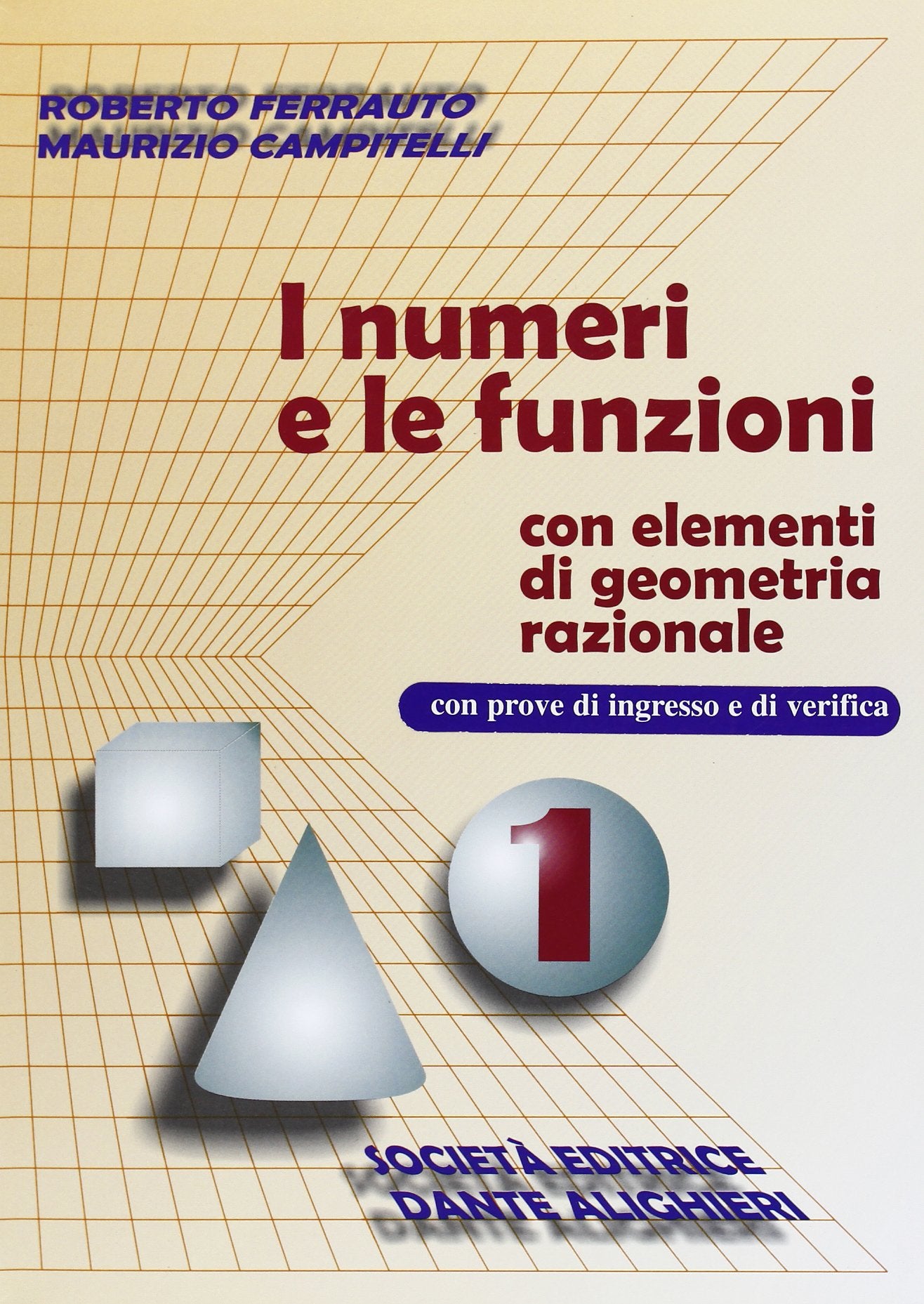 I numeri e le funzioni. Con Elementi di geometria razionale. Per le Scuole superiori (Vol. 1) book