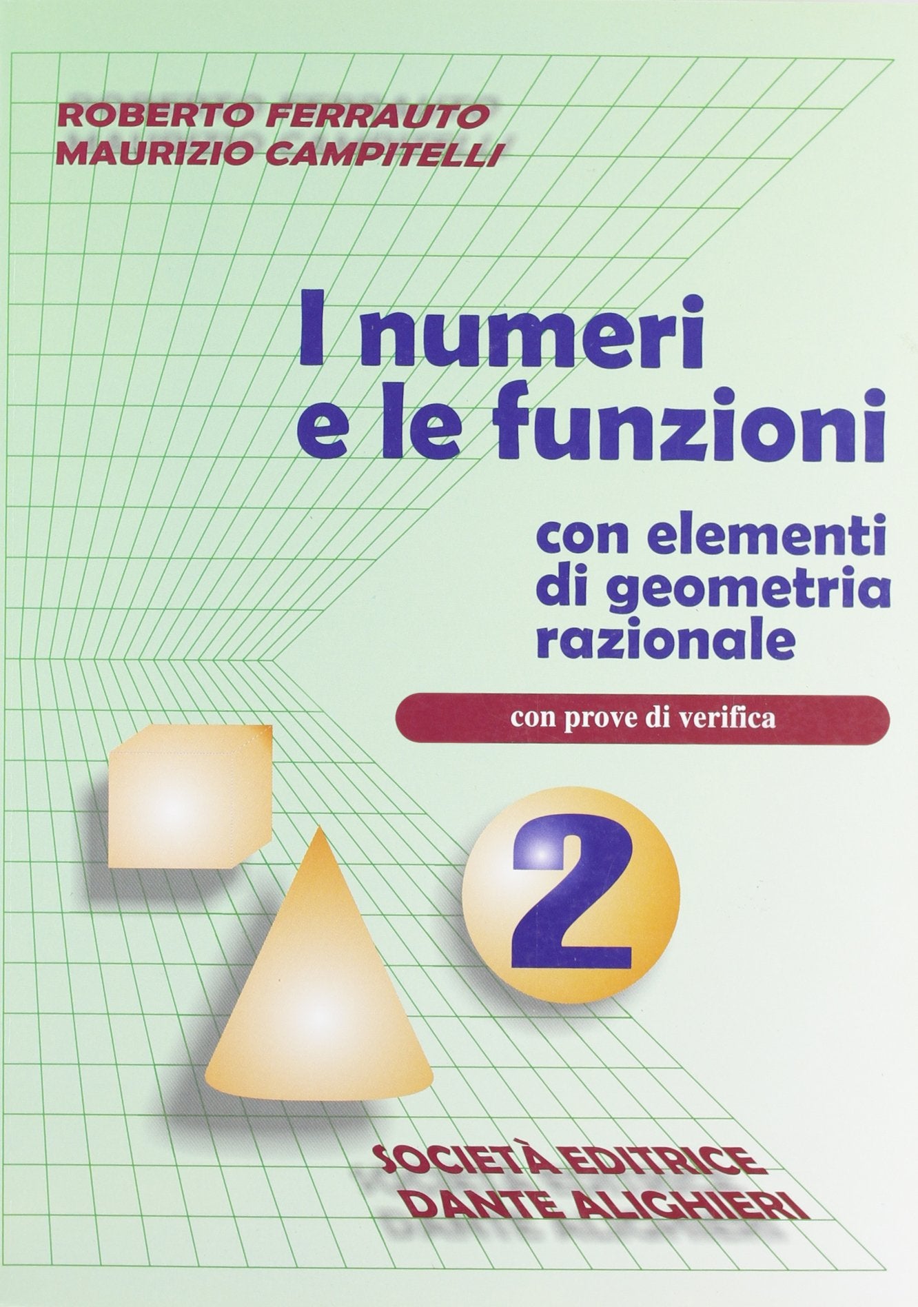 I numeri e le funzioni. Con Elementi di geometria razionale. Per le Scuole superiori (Vol. 2) Non-fiction