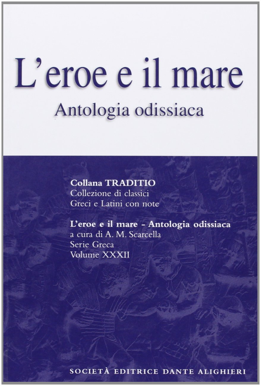 L'eroe e il mare. Antologia odissiaca. Per il Liceo classico book