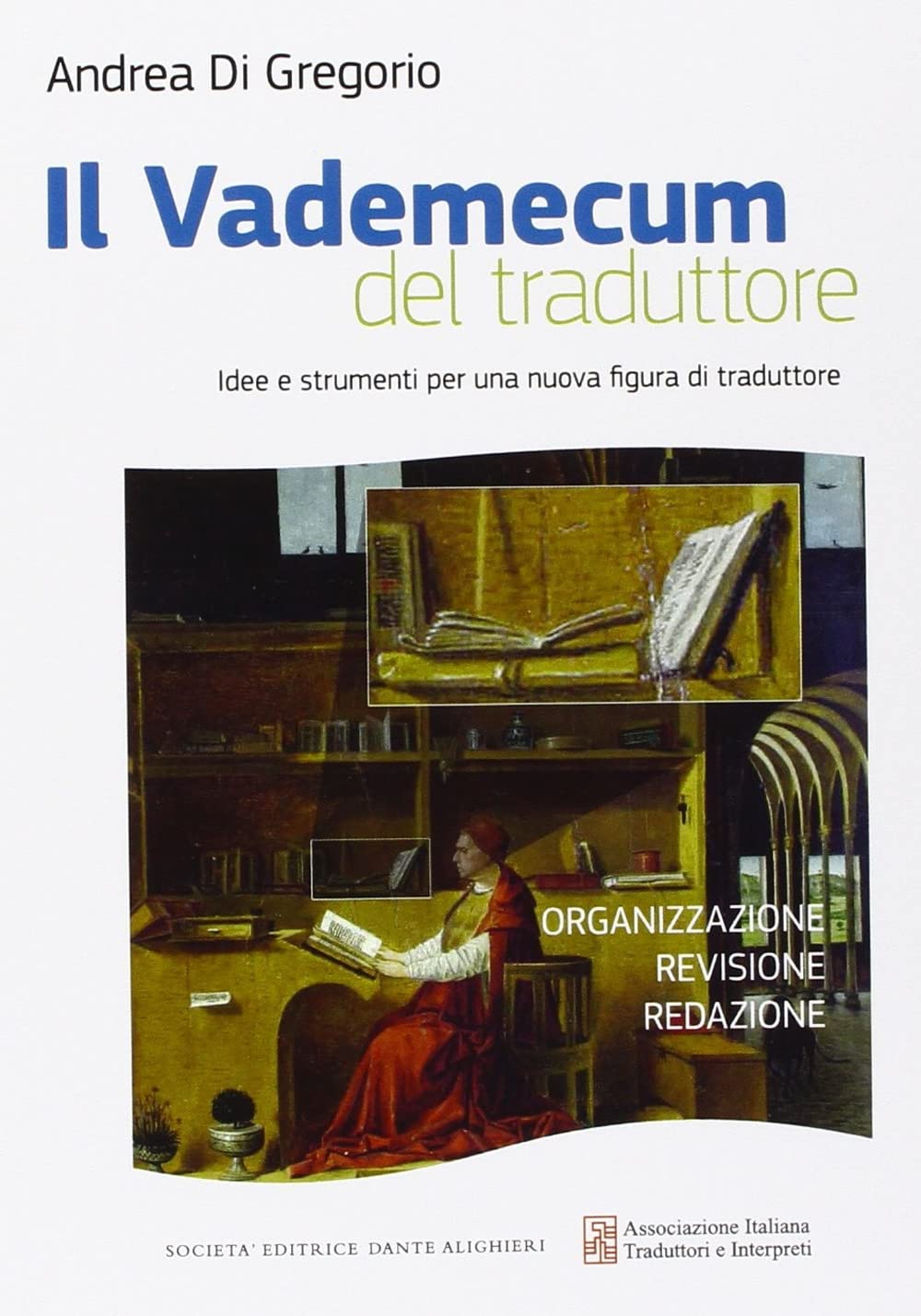Il vademecum del traduttore idee e strumenti per una nuova figura di traduttore book
