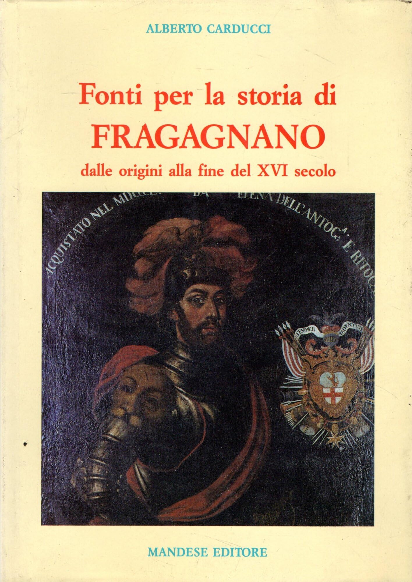 Fonti per la storia di Fragagnano. Dalle origini alla fine del XVI secolo Leisure, Home & Garden