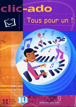 TOUS POUR UN - (LIBRO): Tous pour un! - book (Clic-ado Pré-intermédiaire) Learning & Reference