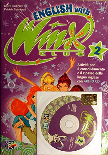 English with Winx Club. Student's book. Per la 2ª classe elementare. Con CD Audio book