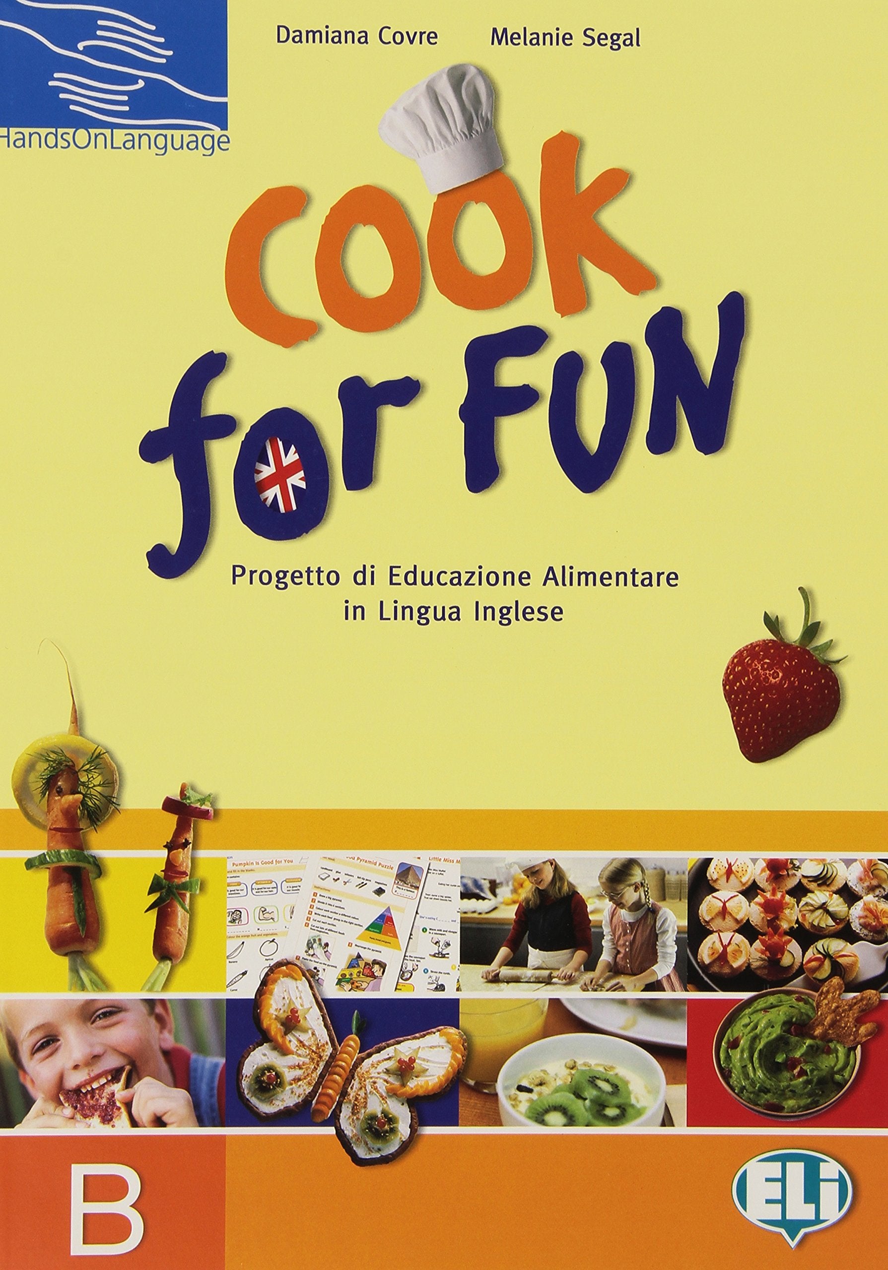 Cook for fun. Raccolta schede. Vol. B. Per la Scuola elementare (Hands on language) Professional & Reference Books