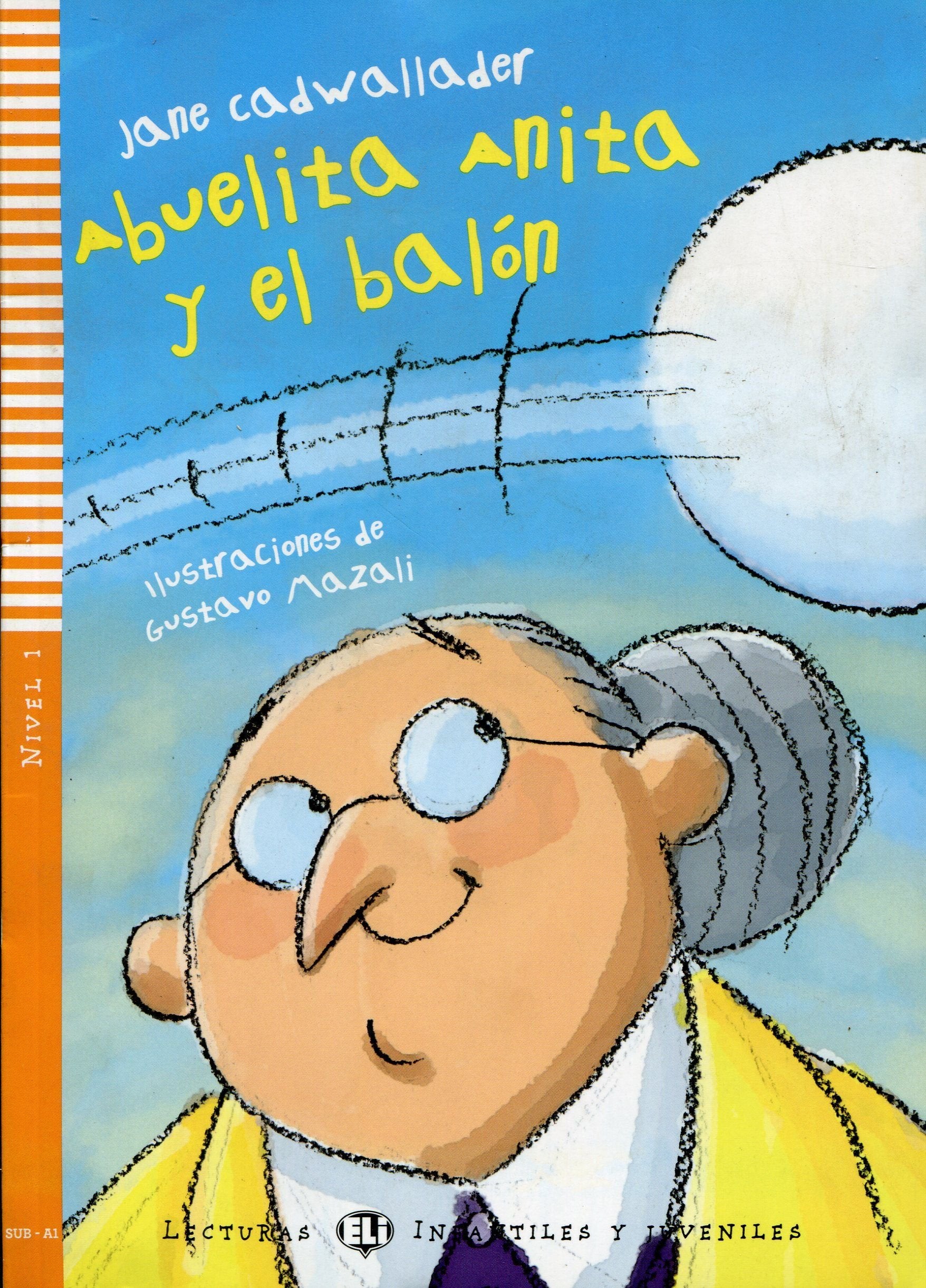 YoungELIReaders-Spanish:AbuelitaAnitayelbalon: Abuelita Anita y el balon + downloadable audio (Young readers) Professional & Reference Books