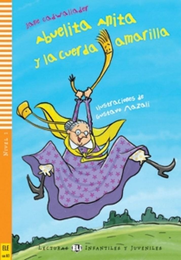 Abuelita Anita y la cuerda amarilla. Nivel 1 A1. Avec expansion en ligne book