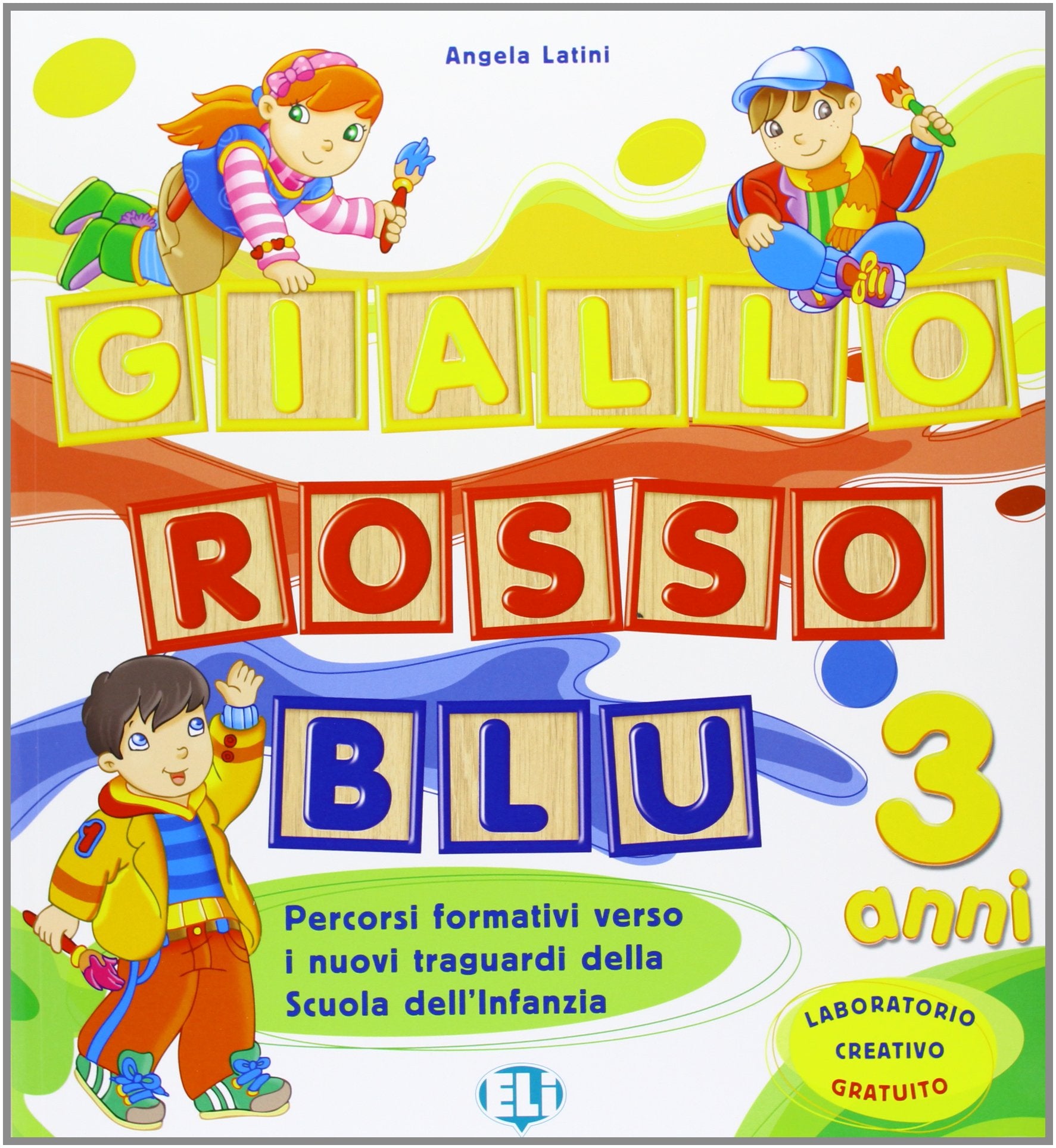 Giallo, rosso e blu. Con laboratorio. Per la scuola materna (Vol. 1) book
