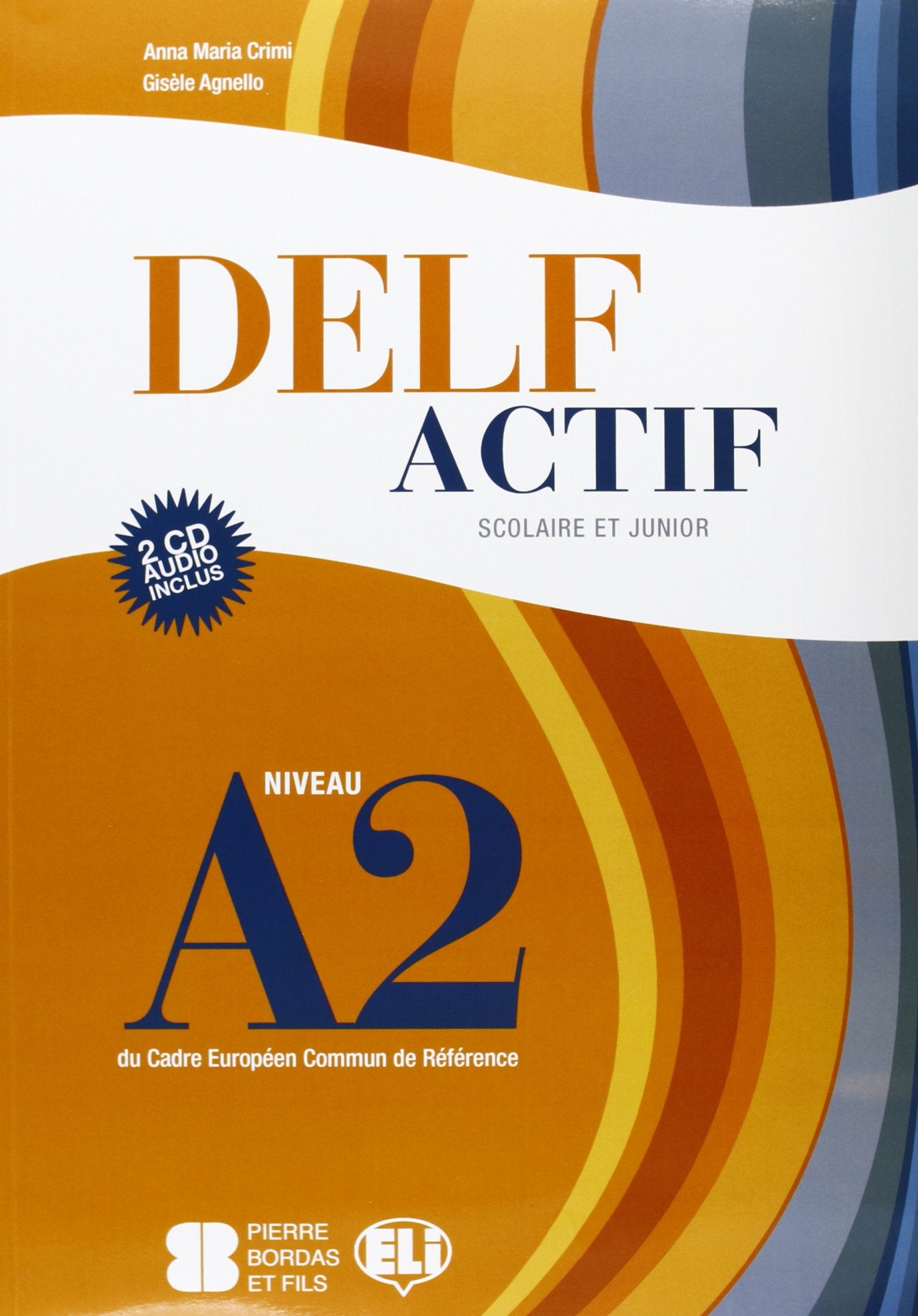 DELF Actif Scolaire et Junior: Livre A2 + CD audio (2) (Certificazioni) Professional & Reference Books