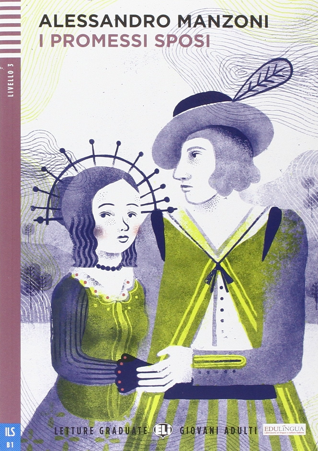 YoungAdultELIReaders-Italian:Ipromessisposi: I promessi sposi + downloadable audio Classics