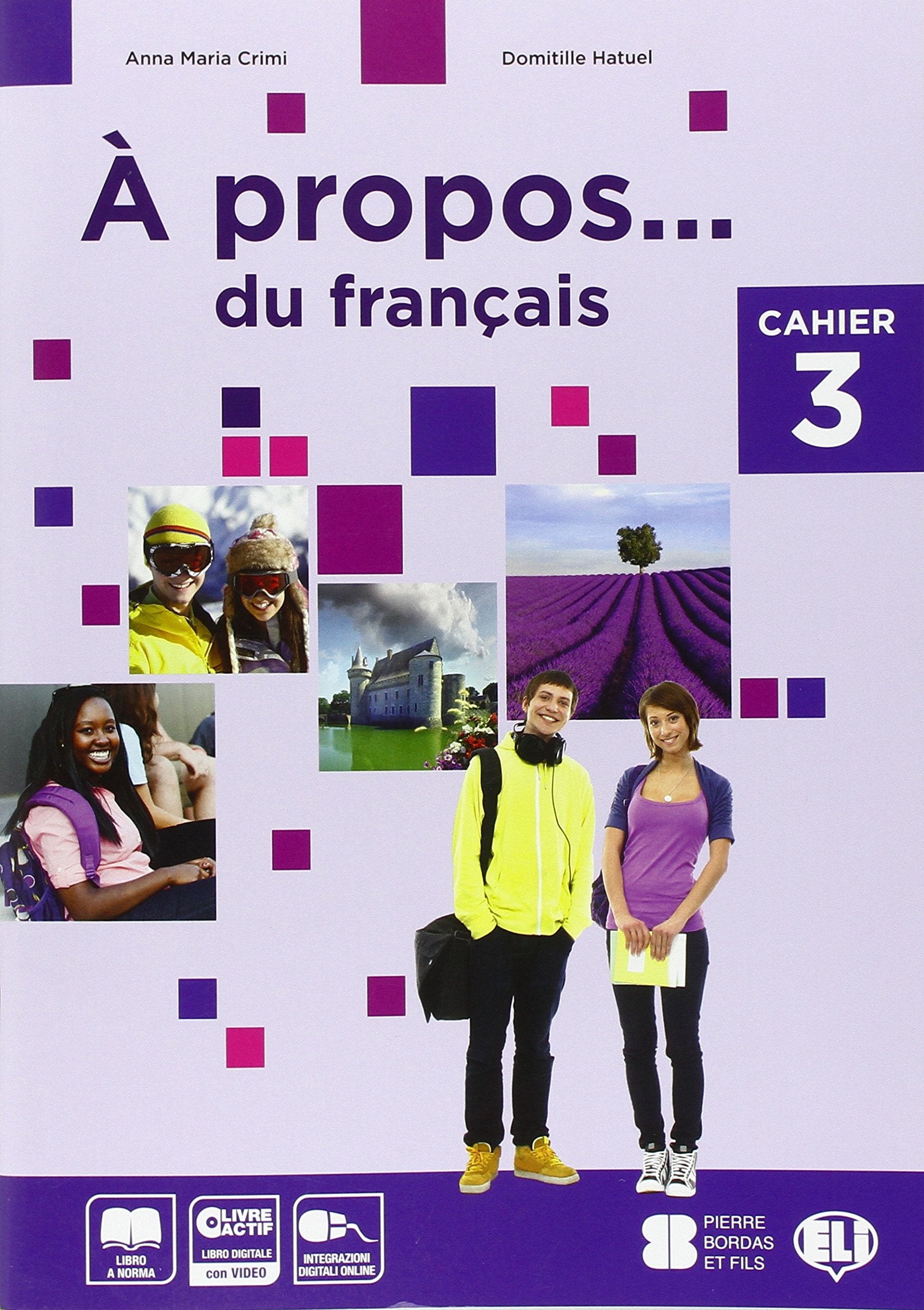 A propos. Cahiers-Livre actif. Volume unico. Per la Scuola media. Con CD-ROM (Vol. 3) book